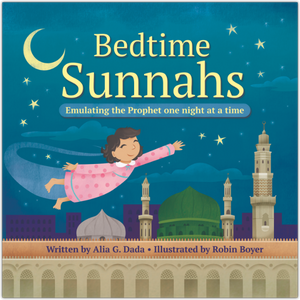 Bedtime Sunnahs- Emulating the Prophet one night at a time
