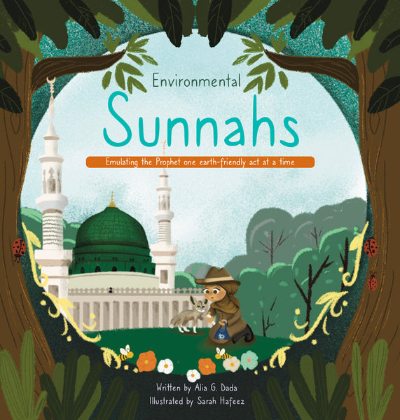 Environmental Sunnahs, Emulating the Prophet (saw) one earth friendly act a time