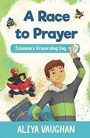 A Race to Prayer- Sulaiman's Rewarding Day
